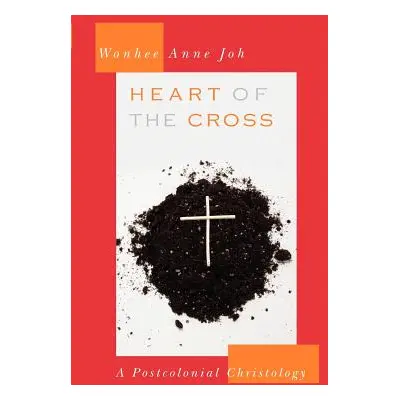 "Heart of the Cross" - "" ("Joh Wonhee Anne")(Paperback)