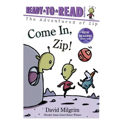 "Come In, Zip!: Ready-To-Read Ready-To-Go!" - "" ("Milgrim David")(Pevná vazba)