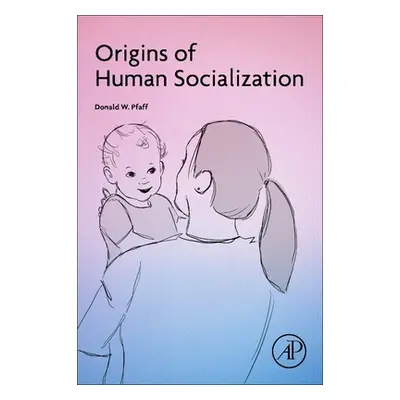 "Origins of Human Socialization" - "" ("Pfaff Donald W.")(Paperback)