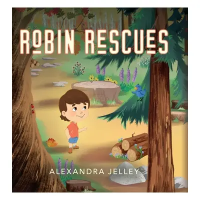 "Robin Rescues" - "" ("Jelley Alexandra")(Pevná vazba)