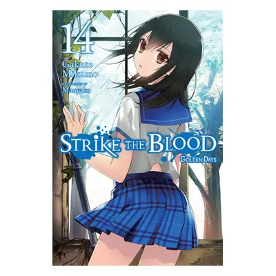 "Strike the Blood, Vol. 14 (Light Novel): Golden Days" - "" ("Mikumo Gakuto")(Paperback)