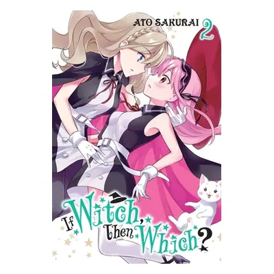 "If Witch, Then Which?, Vol. 2" - "" ("Sakurai Ato")(Paperback)