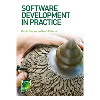 "Software Development in Practice" - "" ("Fishpool Bernie")(Paperback)