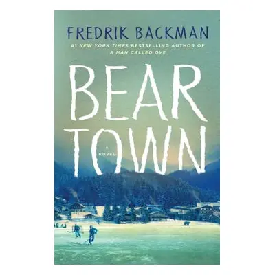 "Beartown" - "" ("Backman Fredrik")(Pevná vazba)