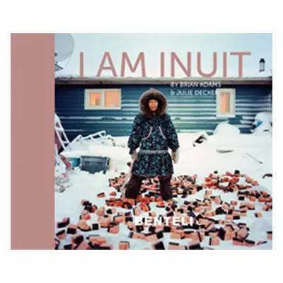 "I Am Inuit" - "" ("Decker Julie")(Pevná vazba)