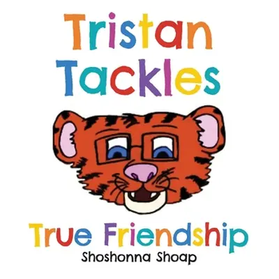 "Tristan Tackles True Friendship" - "" ("Shoap Shoshonna")(Pevná vazba)