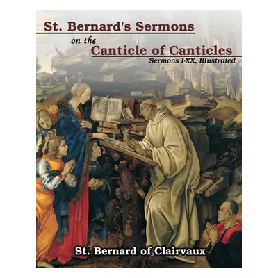 "St. Bernard's sermons on the Canticle of Canticles" - "" ("Clairvaux St Bernard of")(Paperback)