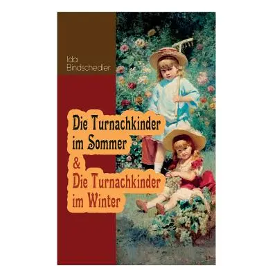 "Die Turnachkinder im Sommer & Die Turnachkinder im Winter: Klassiker der Kinder- und Jugendlite