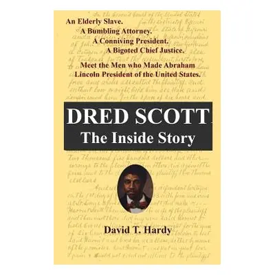 "Dred Scott: The Inside Story" - "" ("Hardy David T.")(Paperback)