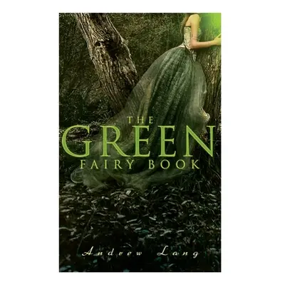 "The Green Fairy Book: 42 Traditional Stories & Fairly Tales" - "" ("Lang Andrew")(Paperback)