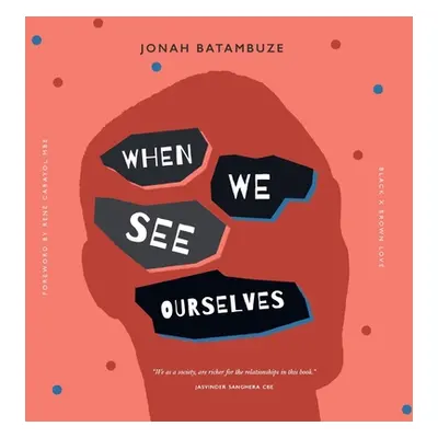 "When We See Ourselves: Black x Brown Love" - "" ("Batambuze Jonah")(Paperback)