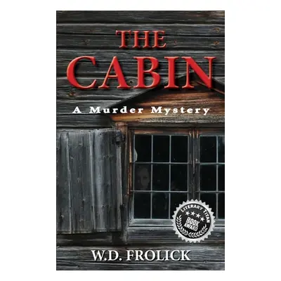 "The Cabin: A Murder Mystery" - "" ("Frolick W. D.")(Paperback)