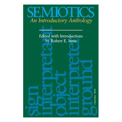 "Semiotics: An Introductory Anthology" - "" ("Innis Robert E.")(Paperback)