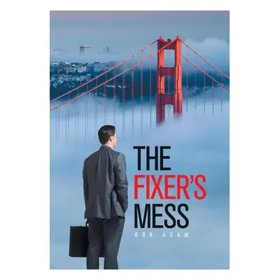 "The Fixer's Mess" - "" ("Agam Orr")(Pevná vazba)