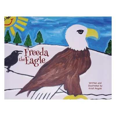 "Freeda the Eagle" - "" ("Argyle Kristi")(Paperback)