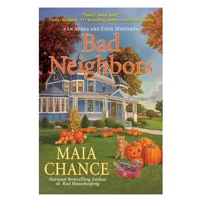 "Bad Neighbors: An Agnes and Effie Mystery" - "" ("Chance Maia")(Pevná vazba)