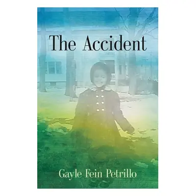 "The Accident" - "" ("Petrillo Gayle Fein")(Paperback)