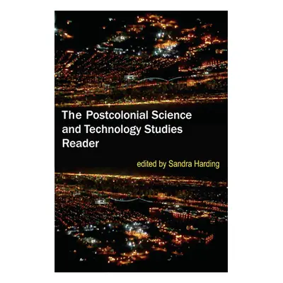 "The Postcolonial Science and Technology Studies Reader" - "" ("Harding Sandra")(Paperback)