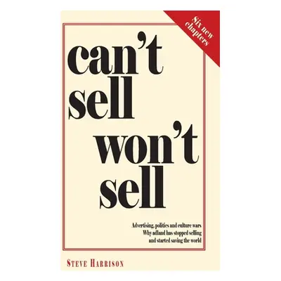 "Can't Sell Won't Sell: Advertising, politics and culture wars. Why adland has stopped selling a