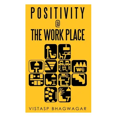 "Positivity @ the Work Place: Re-Thinking What's Relevant for Better Work Place Design" - "" ("B