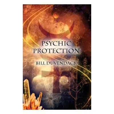 "Psychic Protection" - "" ("Duvendack Bill")(Paperback)