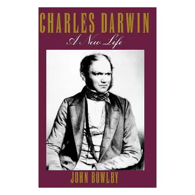 "Charles Darwin: A New Life" - "" ("Bowlby John")(Paperback)