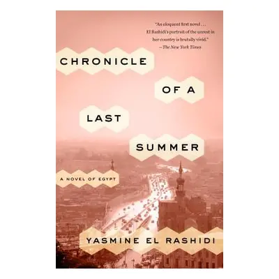 "Chronicle of a Last Summer: A Novel of Egypt" - "" ("El Rashidi Yasmine")(Paperback)