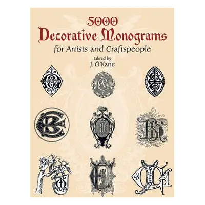 "5000 Decorative Monograms for Artists and Craftspeople" - "" ("O'Kane J.")(Paperback)