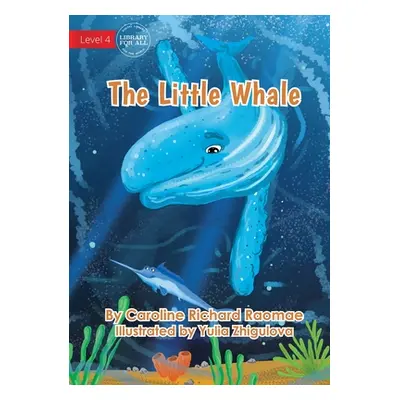 "The Little Whale" - "" ("Richard Raomae Caroline")(Paperback)