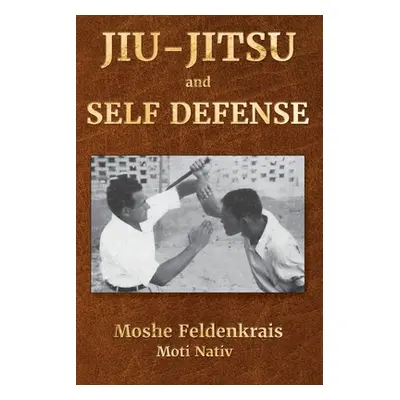 "Jiu-Jitsu and Self Defense" - "" ("Feldenkrais Moshe")(Paperback)