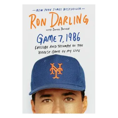 "Game 7, 1986: Failure and Triumph in the Biggest Game of My Life" - "" ("Darling Ron")(Paperbac