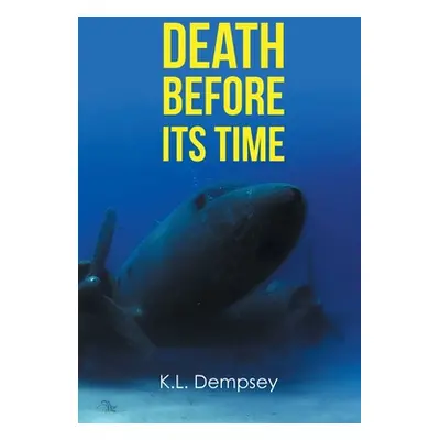 "Death before Its Time" - "" ("Dempsey K. L.")(Paperback)