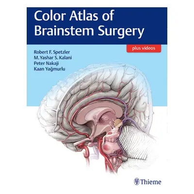 "Color Atlas of Brainstem Surgery" - "" ("Spetzler Robert F.")(Pevná vazba)