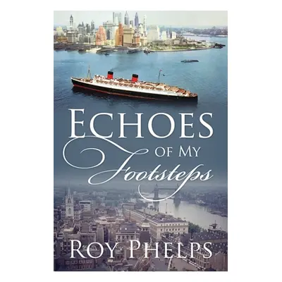 "Echoes of My Footsteps" - "" ("Phelps Roy")(Paperback)