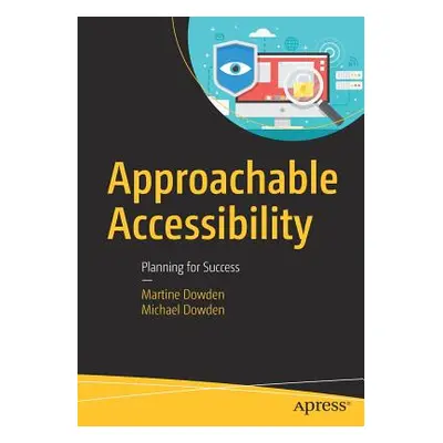 "Approachable Accessibility: Planning for Success" - "" ("Dowden Martine")(Paperback)