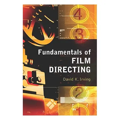 "Fundamentals of Film Directing" - "" ("Irving David K.")(Paperback)