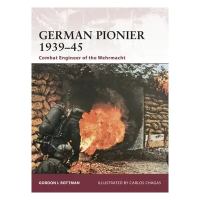 "German Pionier 1939-45: Combat Engineer of the Wehrmacht" - "" ("Rottman Gordon L.")(Paperback)