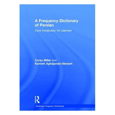 "A Frequency Dictionary of Persian: Core Vocabulary for Learners" - "" ("Miller Corey")(Pevná va