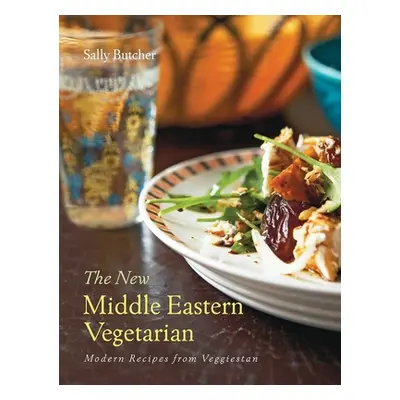 "The New Middle Eastern Vegetarian: Modern Recipes from Veggiestan" - "" ("Butcher Sally")(Pevná