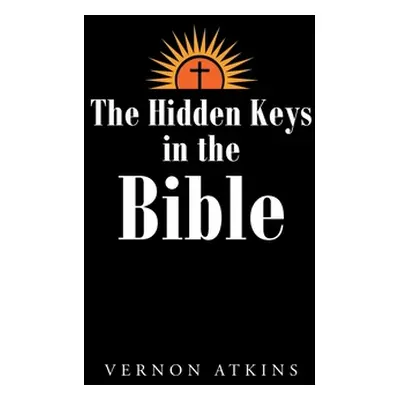 "The Hidden Keys in the Bible" - "" ("Atkins Vernon")(Paperback)