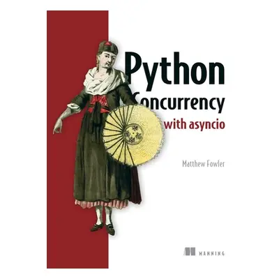 "Python Concurrency with Asyncio" - "" ("Fowler Matthew")(Paperback)