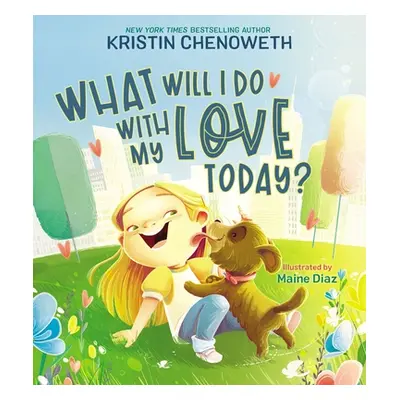 "What Will I Do with My Love Today?" - "" ("Chenoweth Kristin")(Pevná vazba)