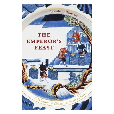 "The Emperor's Feast" - "" ("Clements Jonathan")(Paperback)