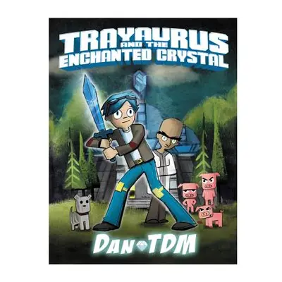 "DanTDM: Trayaurus and the Enchanted Crystal" - "" ("Dantdm")(Paperback)