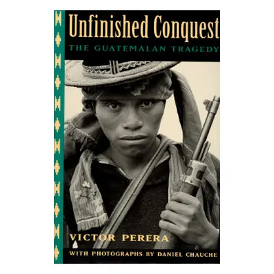 "Unfinished Conquest: The Guatemalan Tragedy" - "" ("Perera Victor")(Paperback)