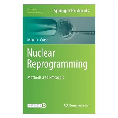 "Nuclear Reprogramming: Methods and Protocols" - "" ("Hu Kejin")(Pevná vazba)