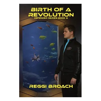 "Birth of a Revolution: Defender Series Book 6" - "" ("Broach Reggi")(Paperback)