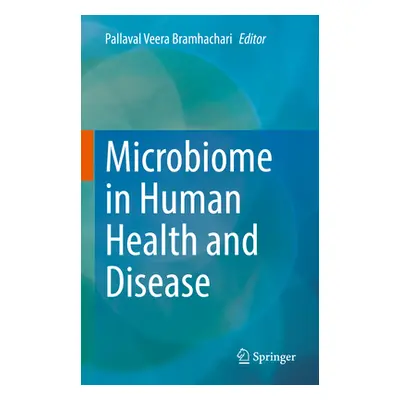 "Microbiome in Human Health and Disease" - "" ("Bramha Chari P. Veera")(Pevná vazba)