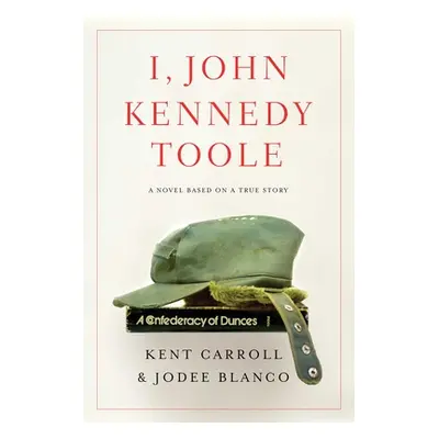 "I, John Kennedy Toole" - "" ("Carroll Kent")(Paperback)