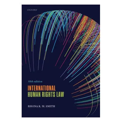 "International Human Rights Law" - "" ("Smith Rhona K. M.")(Paperback)